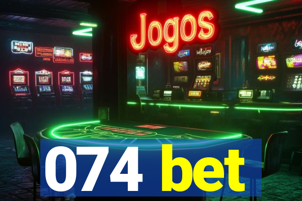 074 bet